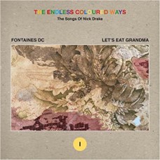 FONTAINES D.C./LET'S EAT GRANDMA-THE ENDLESS COLOURED WAYS: THE SONGS OF NICK DRAKE I (7")