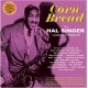 HAL SINGER-CORN BREAD - THE HAL SINGER COLLECTION 1948-59 (2CD)