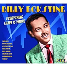 BILLY ECKSTINE-EVERYTHING I HAVE IS YOURS (3CD)