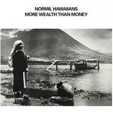 NORMIL HAWAIIANS-MORE WEALTH THAN MONEY -COLOURED- (2LP)
