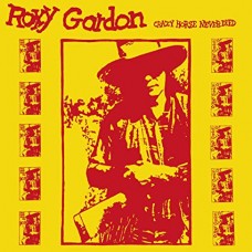 ROXY GORDON-CRAZY HORSE NEVER DIED (LP)