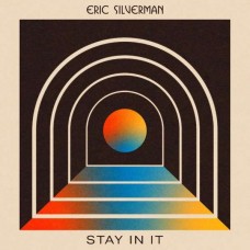 ERIC SILVERMAN-STAY IN IT (LP)