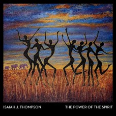 ISAIAH J. THOMPSON-POWER OF THE SPIRIT (CD)
