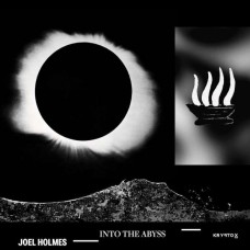 JOEL HOLMES-INTO THE ABYSS (LP)