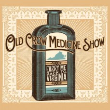 OLD CROW MEDICINE SHOW-CARRY ME BACK TO VIRGINIA (CD)