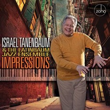 ISRAEL TANENBAUM & THE LATINBAUM JAZZ ENSEMBLE-IMPRESSIONS (CD)