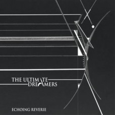 ULTIMATE DREAMERS-ECHOING REVERIE (CD)
