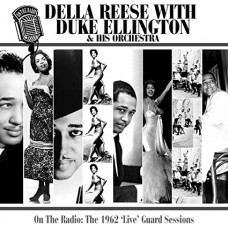 DELLA REESE & DUKE ELLINGTON-ON THE RADIO: THE 1962 'LIVE' GUARD SESSIONS (CD)