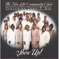 NEW LIFE COMMUNITY CHOIR-SHOW UP (CD)