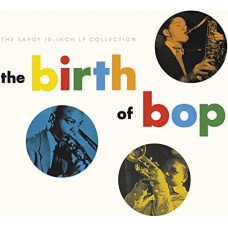 V/A-BIRTH OF BOP: THE SAVOY 10-INCH LP COLLECTION (2CD)