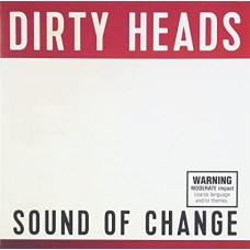 DIRTY HEADS-SOUND OF CHANGE (CD)