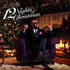 R. KELLY-12 NIGHTS OF CHRISTMAS (CD)