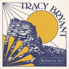 TRACY BRYANT-BETWEEN US (AUS) (7")