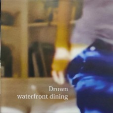 WATERFRONT DINING-DROWN (LP)