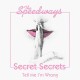 SPEEDWAYS-SECRET SECRETS/TELL ME I'M WRONG (7")