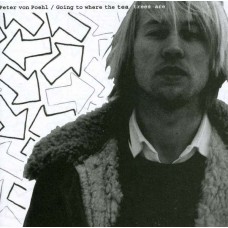PETER VON POEHL-GOING TO WHERE THE TEA (CD)
