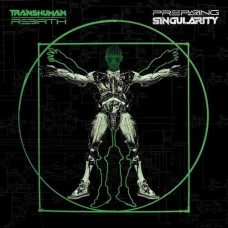TRANSHUMAN REBIRTH-PREPARING SINGULARITY (LP)