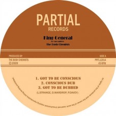 KING GENERAL/BUSH CHEMIST-GOT TO BE CONSCIOUS (12")