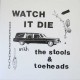 STOOLS & TOEHEADS-WATCH IT DIE (LP)