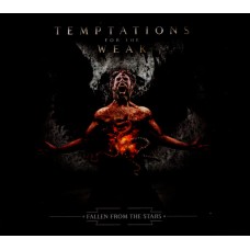 TEMPTATIONS FOR THE WEAK-FALLEN FROM THE STARS (CD)