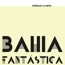 RODRIGO CAMPOS-BAHIA FANTASTICA (LP)