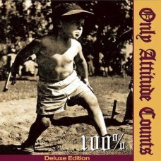 ONLY ATTITUDE COUNTS-100% DELUXE (CD)