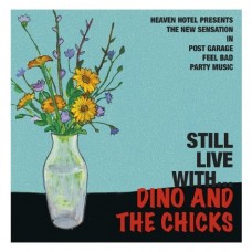 DINO AND THE CHICKS-STILL LIVE WITH (CD)