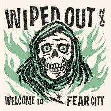 WIPED OUT NYC-WELCOME TO FEAR CITY (LP)