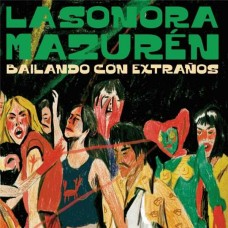LA SONORA MAZUREN-BAILANDO CON EXTRANOS (CD)