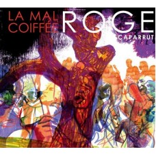 LA MAL COIFEE-ROGE CAPARRUT (CD)