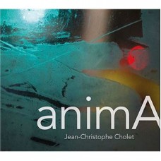 JEAN-CHRISTOPHE CHOLET-ANIMA (CD)
