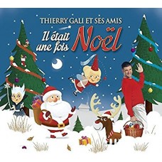 THIERRY GALI ET SES AMIS-IL ETAIT UNE FOIS NOEL (CD)