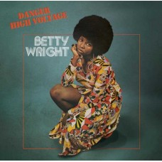 BETTY WRIGHT-DANGER HIGH VOLTAGE (LP)