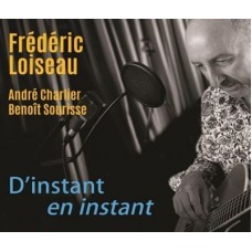 FREDERIC LOISEAU TRIO-D'INSTANT EN INSTANT (CD)
