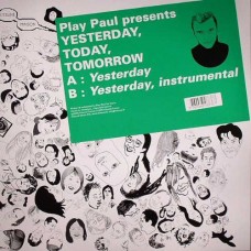 PLAY PAUL-YESTERDAY, TODAY, TOMORROW -EP- (12")