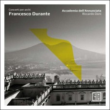 ACCADEMIA DELL'ANNUNCIATA-DURANTE: CONCERTI PER ARCHI (2CD)