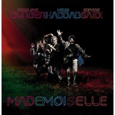 RODOLPHE BURGER/SOFIANE SAIDI/MEHDI HADDAB -MADEMOISELLE (CD)