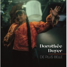 DOROTHEE DOYER-DE PLUS BELLE (CD)