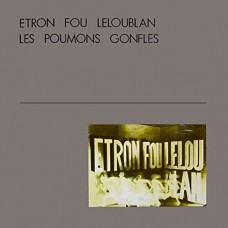 ETRON FOU LELOUBLAN-LES POUMONS GONFLES (LP)