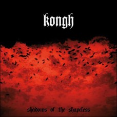 KONGH-SHADOWS OF THE SHAPELESS (2LP)