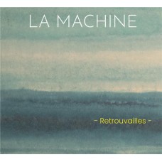 LA MACHINE-RETROUVAILLES (CD)