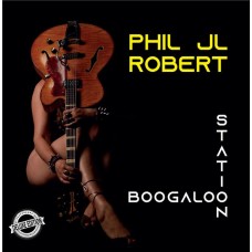 PHIL JL ROBERT-BOOGALOO STATION (CD)