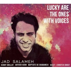 JAD SALAMEH-LUCKY ARE THE ONES WITH VOICES (CD)