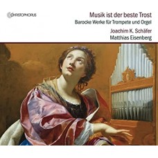 JOACHIM K. SCHAFER & MATTHIAS EISENBERG-MUSIK IST DER BESTE TROST - WORKS FOR TRUMPET AND ORGAN (CD)