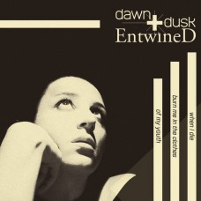 DAWN + DUSK ENTWINED-WHEN I DIE, BURN ME IN THE CLOTHES OF MY YOUTH (CD)