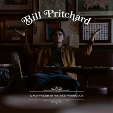 BILL PRITCHARD-SINGS POEMS BY PATRICK WOODCOCK (CD)