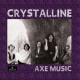CRYSTALLINE-AXE MUSIC (LP)