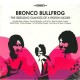 BRONCO BULLFROG-THE SIDELONG GLANCES OF A PIGEON KICKER (LP)