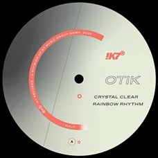 OTIK-CRYSTAL CLEAR/RAINBOW RHYTHM (12")