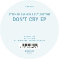 STEPHAN BARNEM & FUTURISTANT-DON'T CRY -EP- (12")